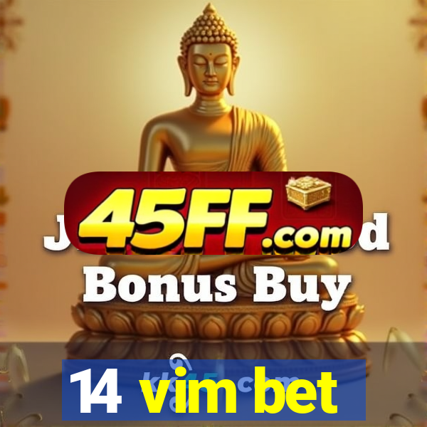 14 vim bet